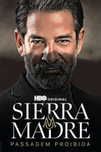 Sierra Madre: Passagem Proibida: 1 Temporada